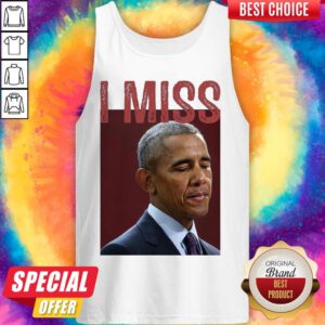 Funny I Miss Obama Tank Top