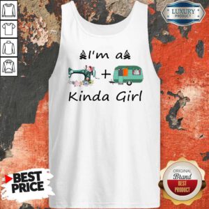 Funny I’m A Sewing And Camping Kinda Girl Tank Top
