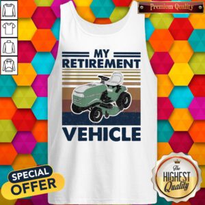 Funny My Retirement Vehicle Vintage Tank Top