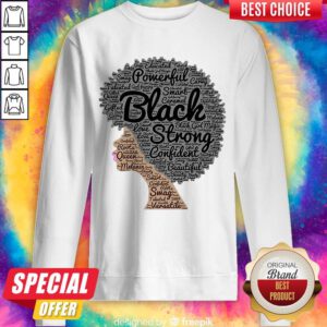 Funny Powerful Black Strong Confident Beautiful Woman Sweatshirt
