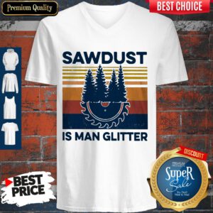 Funny Sawdust Is Man Glitter Vintage V-neck