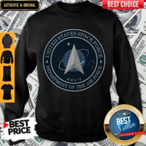 Funny United States Space Force Department Of The Air Force Sweatshirt