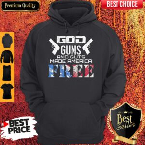 God Guns And Guts Made America Free American Flag Veteran Independence Day Hoodie