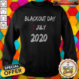Good Blackout Day 7 July 2020 Sweatshirt