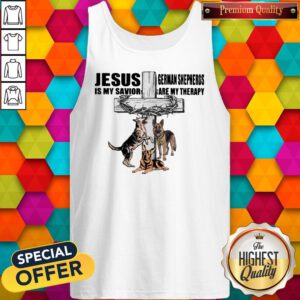 Jesus Is My Savior Germaan Shepheros Are My Therapy Cross Crown Of Thorns Dog Tank Top