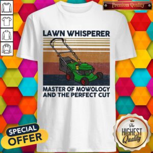 Lawn Whisperer Master Of Mowology And The Perfect Cut Vintage Shirt