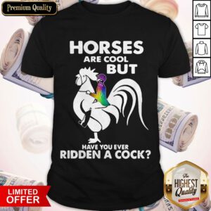 LGBT Horses Are Cool But Have You Ever Ridden A Cock Shirt