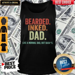 Nice Bearded Inked Dad Like A Normal Dad But Badas Vintage Tank Top