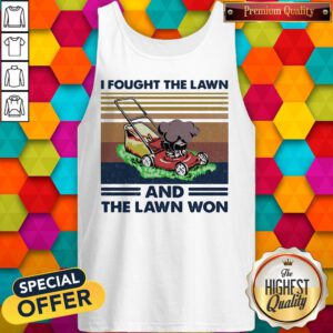 Nice I Fought The Lawn And The Lawn Won Vintage Retro Tank Top