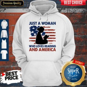 Nice Just A Woman Who Loves Reading And America Hoodie