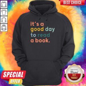 Nice Librarian It's A Good Day To Read A Book Hoodie