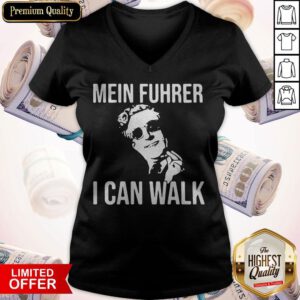 Nice Mein Fuhrer I Can Walk V-neck