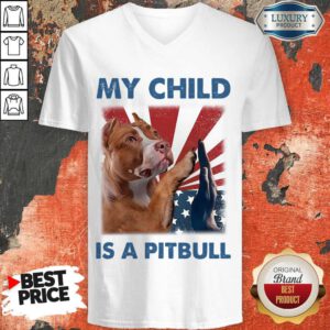 Nice My Child Is A Pitbull Independence Day V-neck
