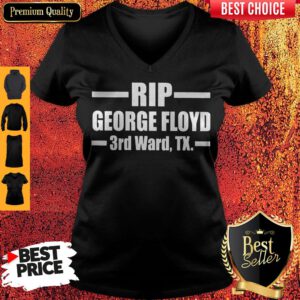 Nice Rip George Floyd 3rd Ward Tx V-neck
