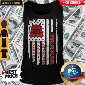 Nice Trucker Husband Daddy Protector American Flag Tank Top
