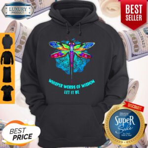 Nice Whisper Words Of Wisdom Let It Be Hoodie