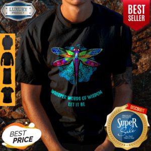 Nice Whisper Words Of Wisdom Let It Be Shirt