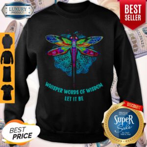 Nice Whisper Words Of Wisdom Let It Be Sweatshirt