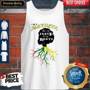 Official I Am A Black Queen And I'm Proud Of My Roots Tank Top