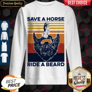 Official Save A Horse Ride A Beard Vintage Sweatshirt