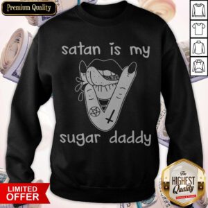 Original Lips Satan Is My Sugar Daddy Sweatshirt