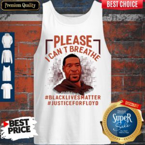 Please I Can’t Breathe Black Lives Matter Justice For Floyd Tank Top