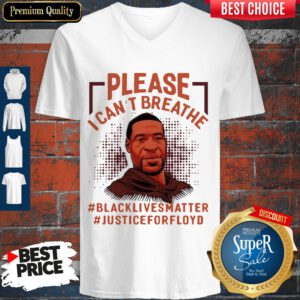 Please I Can’t Breathe Black Lives Matter Justice For Floyd V-neck