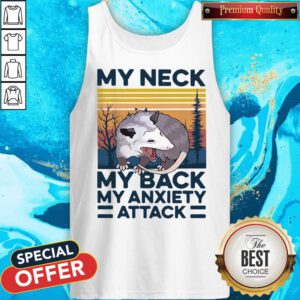 Premium Animal My Neck My Back My Anxiety Attack Vintage Tank Top