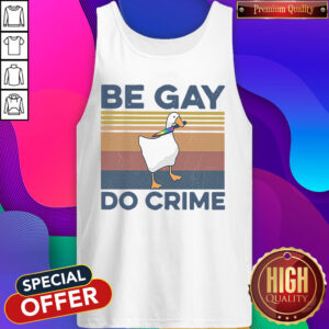 Premium Duck Be Gay Do Crime Vintage Tank Top