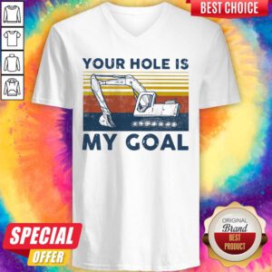 Premium Excavator Your Hole Is My Goal Vintage V-neck