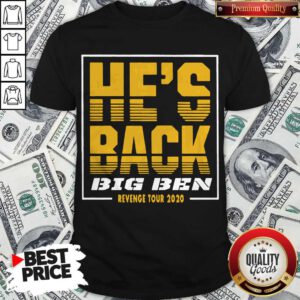 Premium He’s Back Big Bhn Revenge Tour 2020 Shirt