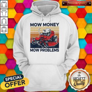 Premium Mow Money Mow Problems Vintage Hoodie