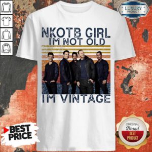 Premium NKOTB Girl I’m Not Old I’m Vintage Shirt