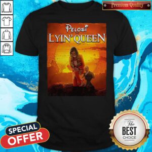 Premium Pelosi The Lyin’ Queen Shirt