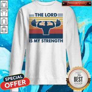 Premium Weight Lifting The Lord Is My Strength Vintage Sweatshirt