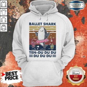 Pretty Ballet Shark Ten Du Du Du Du Du Du Vintage Hoodie