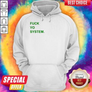 Pretty Fuck Yo System Hoodie
