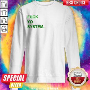 Pretty Fuck Yo System Sweatshirt