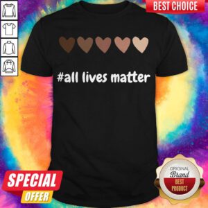 Pretty Hearts All Lives Matter Shirt
