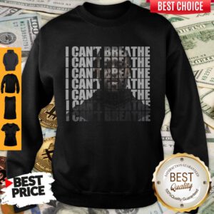 Pretty I Cant Not Breathe George Floyd Face Sweatshirt