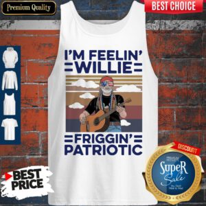 Pretty I’m Feelin’ Willie Friggin’ Patriotic Guitar Vintage Tank Top
