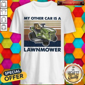 Pretty My Other Car Is A Lawnmower Vintage Shirt