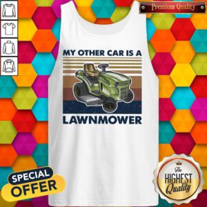 Pretty My Other Car Is A Lawnmower Vintage Tank Top