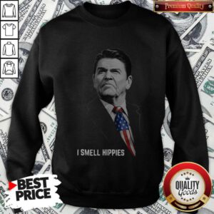 Pretty Ronald Reagan I Smell Hippies Sweatshirt