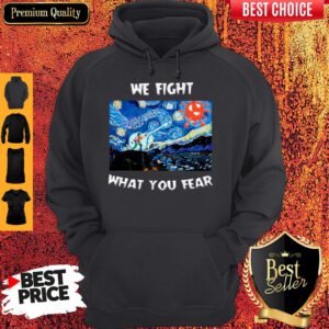Pretty We Fight What You Fear Coronavirus Hoodie