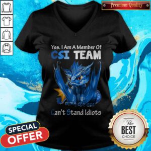 Top Blue Dragon Yes I Am Member Of CSI Team Can’t Stand Idiots V-neck