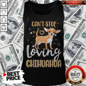 Top Can’t Stop Loving Chihuahua Tank Top