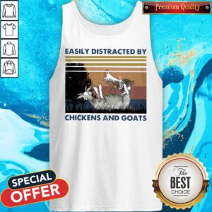 Top Easily Distracted By Chickens And Goats Vintage Tank Top