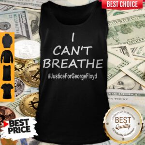 Top I Can’t Breathe Justice For George Floyd Tank Top
