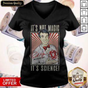 Top It’s Not Magic It’s Science Bill Nye The Science Guy Signature V-neck